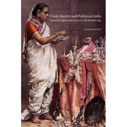 Caste, Society and Politics in India from the Eighteenth Century to the Modern Age - Paperback