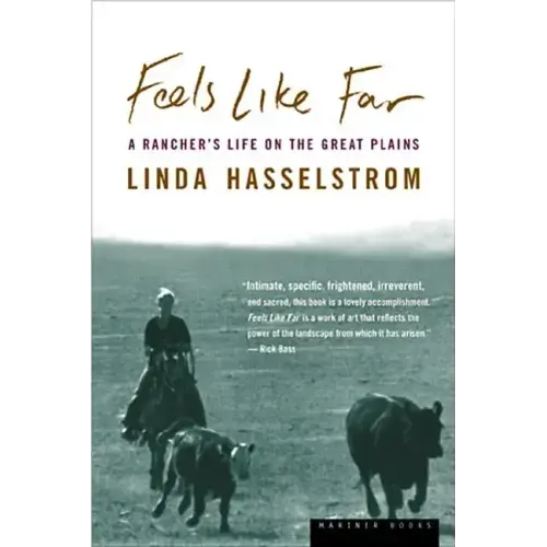Feels Like Far: A Rancher's Life on the Great Plains - Paperback