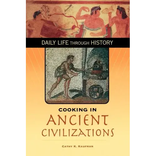 Cooking in Ancient Civilizations - Hardcover