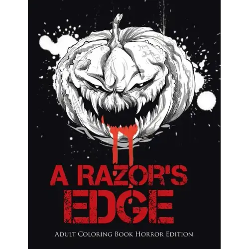 A Razor's Edge: Adult Coloring Book Horror Edition - Paperback
