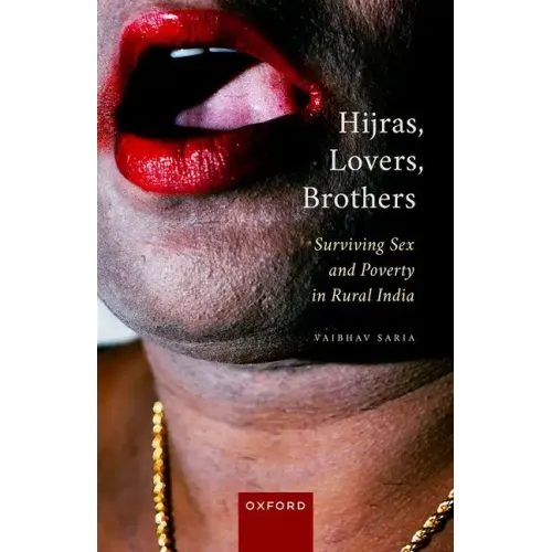 Hijras, Lovers, Brothers: Surviving Sex and Poverty in Rural India - Hardcover