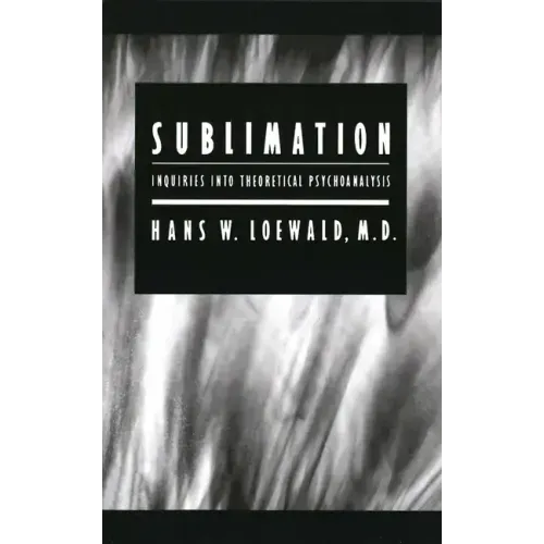 Sublimation: Inquiries into Theoretical Psychoanalysis - Paperback