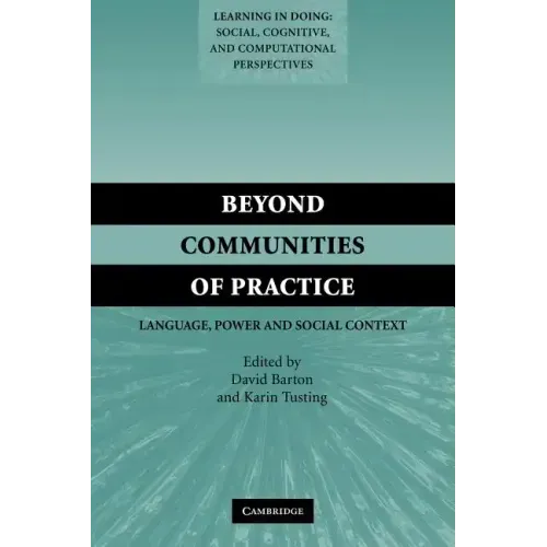 Beyond Communities of Practice: Language Power and Social Context - Paperback