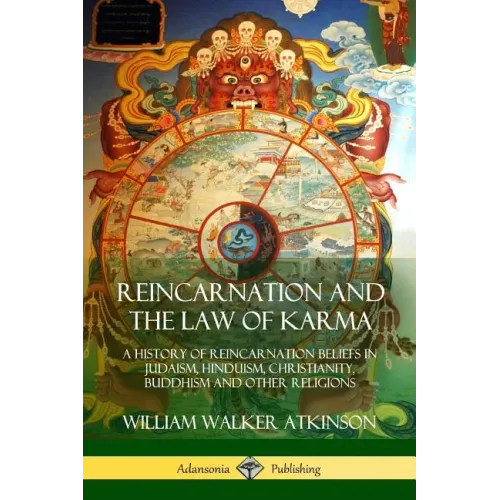 Reincarnation and the Law of Karma: A History of Reincarnation Beliefs in Judaism, Hinduism, Christianity, Buddhism and Other Religions - Paperback