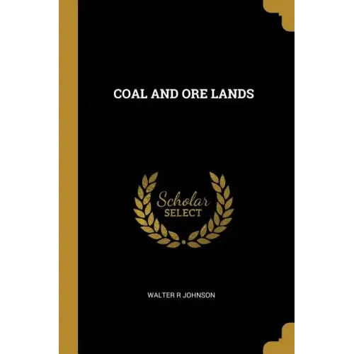 Coal and Ore Lands - Paperback