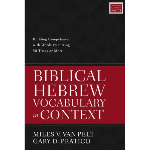 Biblical Hebrew Vocabulary in Context: Building Competency with Words Occurring 50 Times or More - Paperback