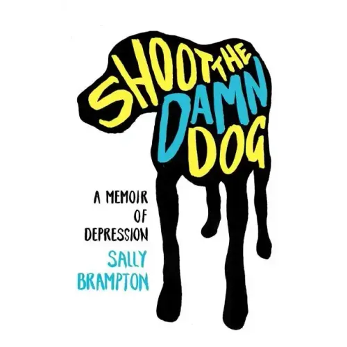 Shoot the Damn Dog: A Memoir of Depression - Paperback
