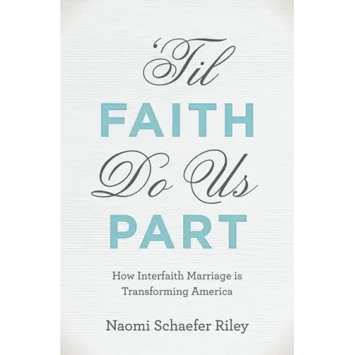 'Til Faith Do Us Part: How Interfaith Marriage Is Transforming America - Hardcover