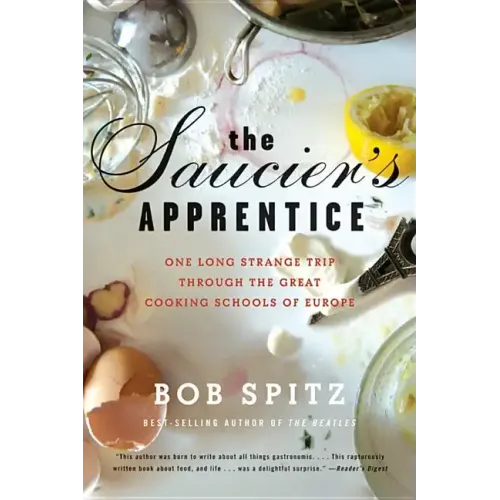 Saucier's Apprentice: One Long Strange Trip Through the Great Cooking Schools of Europe - Paperback