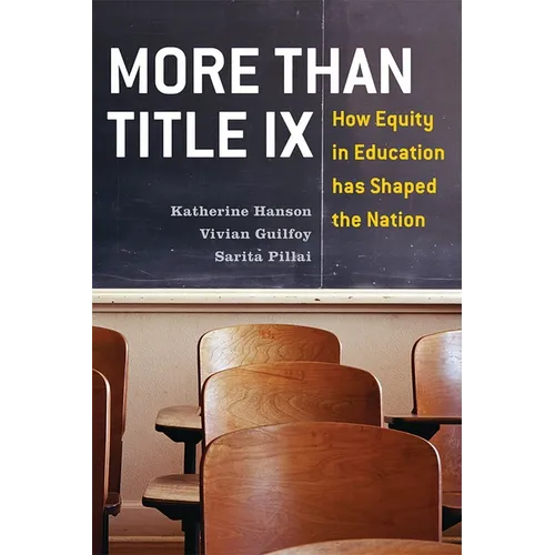 More Than Title IX: How Equity in Education Has Shaped the Nation - Paperback
