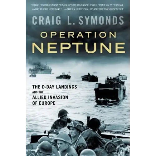 Operation Neptune: The D-Day Landings and the Allied Invasion of Europe - Paperback