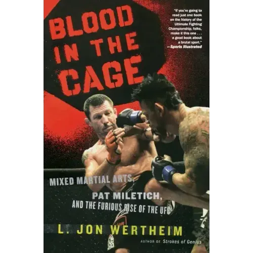 Blood in the Cage: Mixed Martial Arts, Pat Miletich, and the Furious Rise of the UFC - Paperback