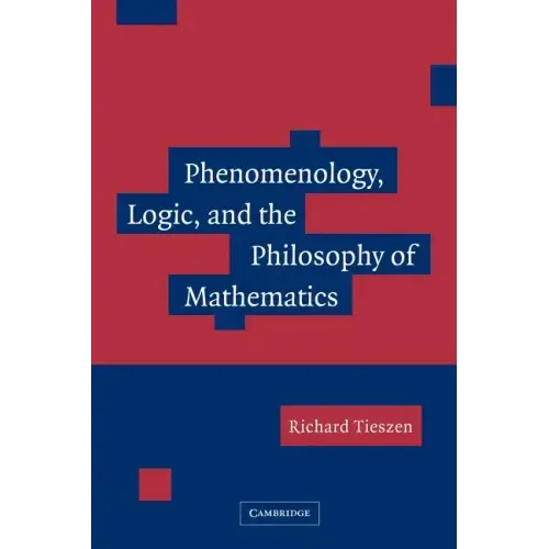Phenomenology, Logic, and the Philosophy of Mathematics - Paperback