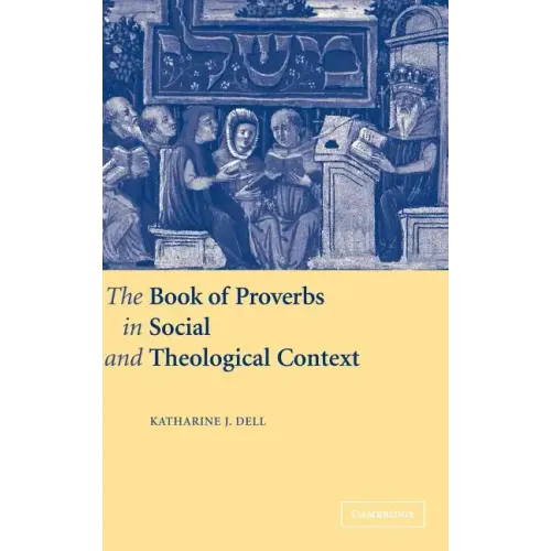 The Book of Proverbs in Social and Theological Context - Hardcover