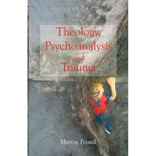 Theology, Psychoanalysis and Trauma - Paperback