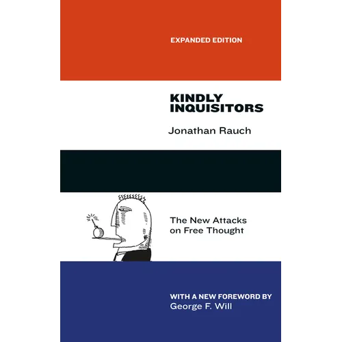 Kindly Inquisitors: The New Attacks on Free Thought, Expanded Edition