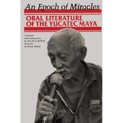 An Epoch of Miracles: Oral Literature of the Yucatec Maya - Paperback