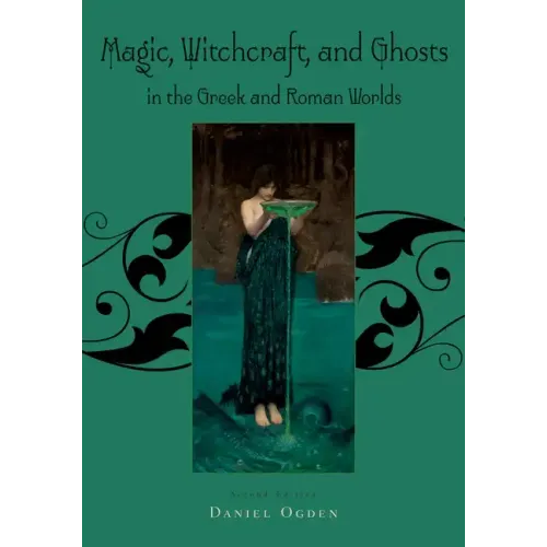 Magic, Witchcraft and Ghosts in the Greek and Roman Worlds: A Sourcebook - Paperback