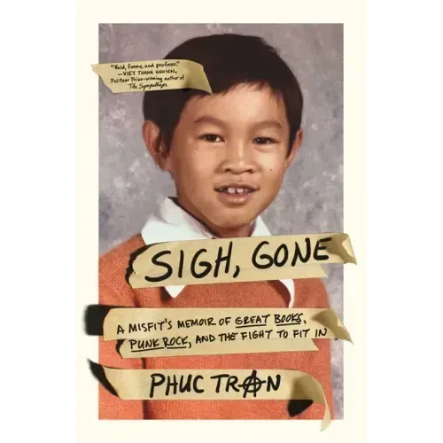 Sigh, Gone: A Misfit's Memoir of Great Books, Punk Rock, and the Fight to Fit in - Paperback