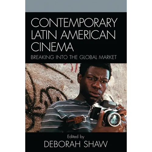 Contemporary Latin American Cinema: Breaking into the Global Market - Paperback