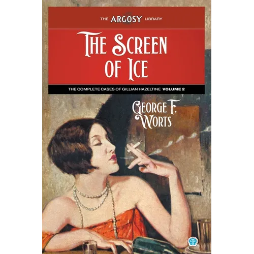 The Screen of Ice: The Complete Cases of Gillian Hazeltine, Volume 2 - Paperback