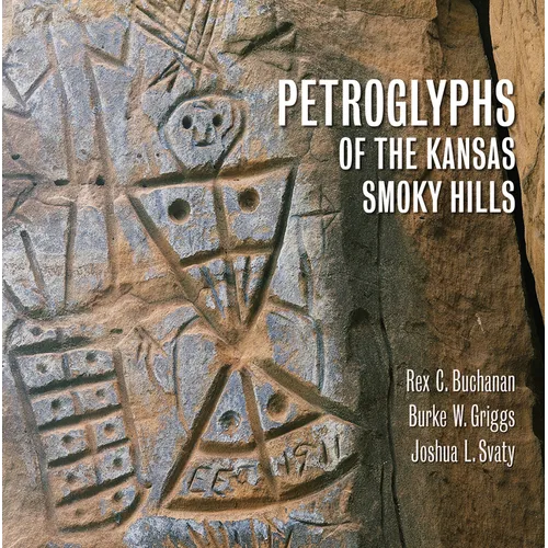 Petroglyphs of the Kansas Smoky Hills - Hardcover