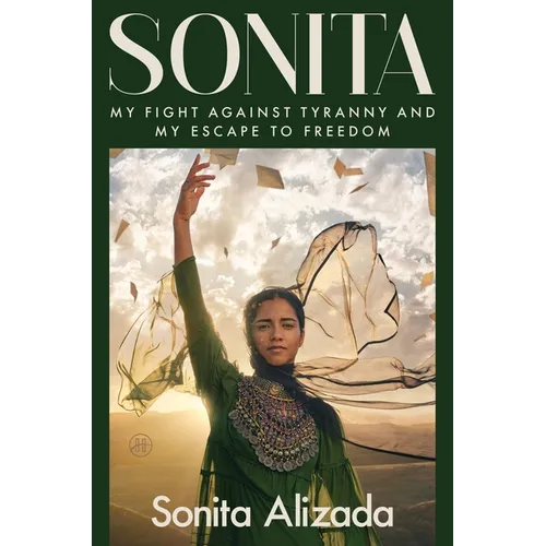 Sonita: My Fight Against Tyranny and My Escape to Freedom - Hardcover