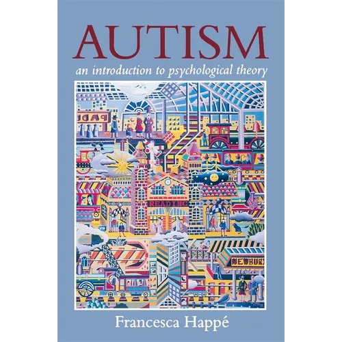 Autism: An Introduction to Psychological Theory