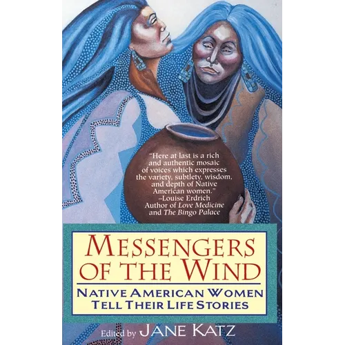 Messengers of the Wind: Native American Women Tell Their Life Stories - Paperback