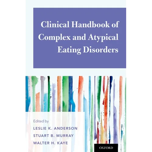 Clinical Handbook of Complex and Atypical Eating Disorders - Paperback