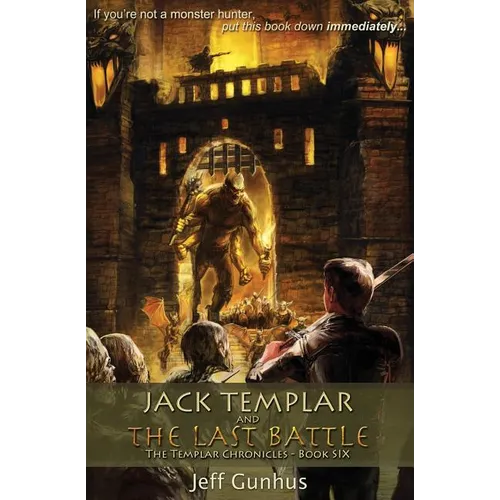 Jack Templar and the Last Battle: The Jack Templar Chronicles - Paperback