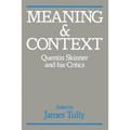 Meaning and Context: Quentin Skinner and His Critics