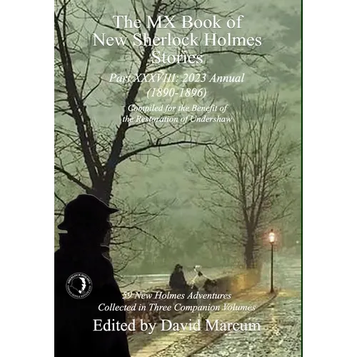 The MX Book of New Sherlock Holmes Stories Part XXXVIII: 2023 Annual (1890-1896) - Hardcover