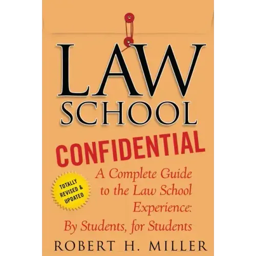 Law School Confidential: A Complete Guide to the Law School Experience: By Students, for Students - Paperback
