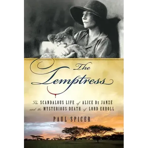 The Temptress: The Scandalous Life of Alice de Janze and the Mysterious Death of Lord Erroll - Paperback