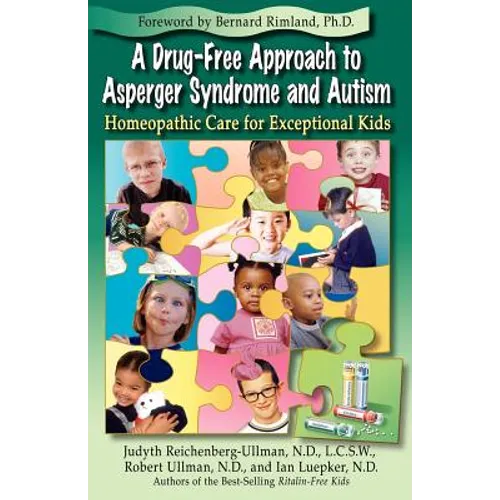 A Drug-Free Approach to Asperger Syndrome and Autism: Homeopathic Care for Exceptional Kids