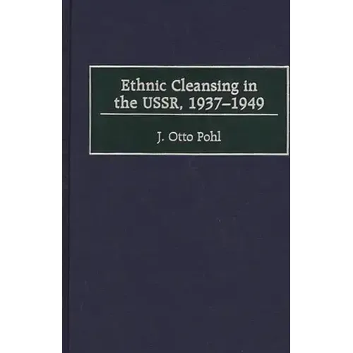 Ethnic Cleansing in the USSR, 1937-1949 - Hardcover