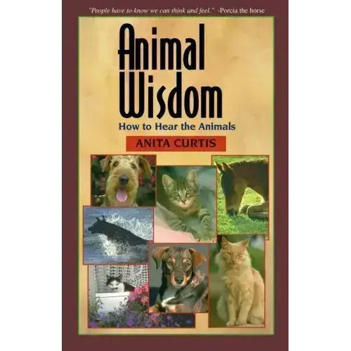 Animal Wisdom: Communications with Animals - Paperback