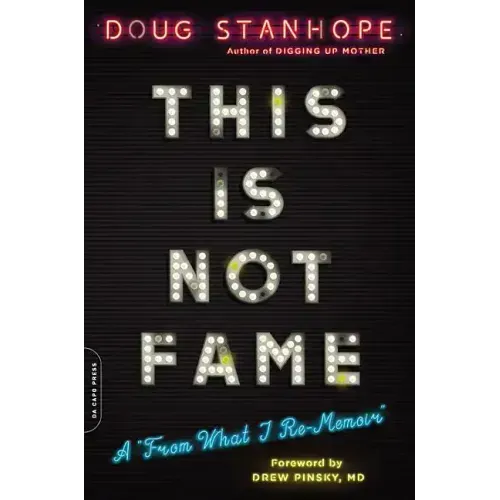 This Is Not Fame: A from What I Re-Memoir - Paperback