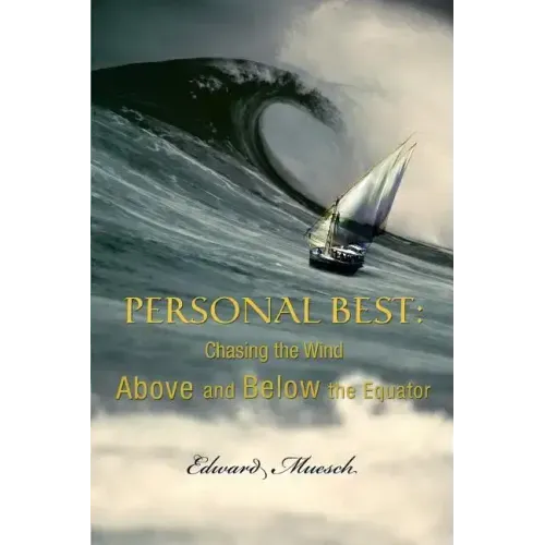 Personal Best: Chasing the Wind Above and Below the Equator - Paperback