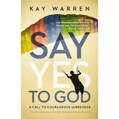 Say Yes to God: A Call to Courageous Surrender - Paperback