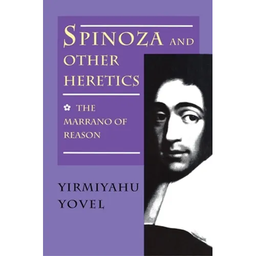 Spinoza and Other Heretics, Volume 1: The Marrano of Reason
