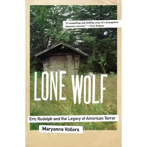 Lone Wolf: Eric Rudolph and the Legacy of American Terror - Paperback