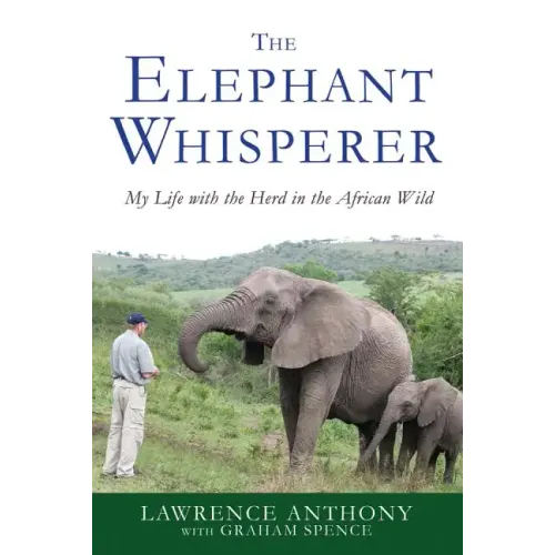 The Elephant Whisperer: My Life with the Herd in the African Wild - Paperback