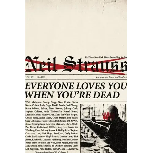 Everyone Loves You When You're Dead: Journeys Into Fame and Madness - Paperback