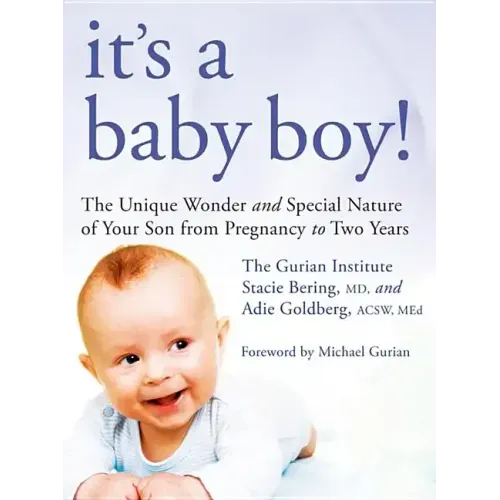 It's a Baby Boy!: The Unique Wonder and Special Nature of Your Son from Pregnancy to Two Years - Paperback