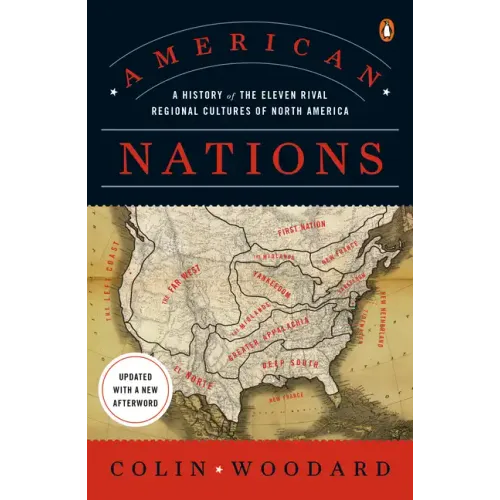 American Nations: A History of the Eleven Rival Regional Cultures of North America - Paperback