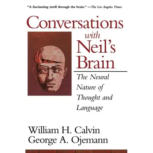 Conversations with Neil's Brain: The Neural Nature of Thought and Language - Paperback