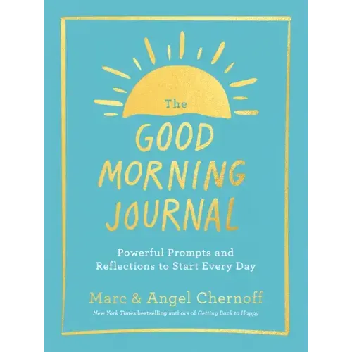 The Good Morning Journal: Powerful Prompts and Reflections to Start Every Day - Paperback