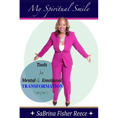 My Spiritual Smile: Tools For Mental and Emotional Transformation - Paperback